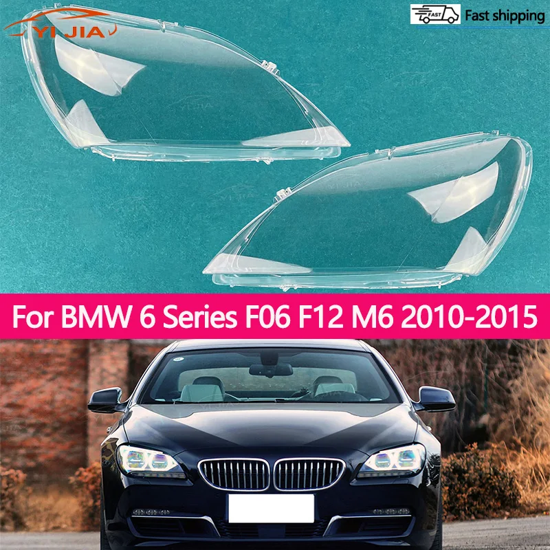 High-Quality Headlight Covers Transparent Lampshade Headlamp Shell Anti-UV Anti-Aging Fit For BMW 6 Series F06 F12 M6 2010-2015
