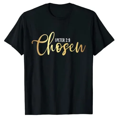 Chosen 1 Peter 9 Christian Religious T-Shirt Funny Sayings Quote Letters Printed Graphic Tee Tops Jesus Faith Basics Outfits