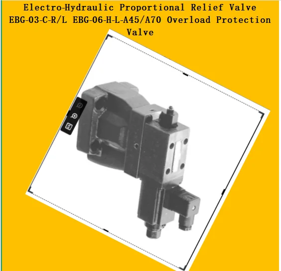 Electro‑Hydraulic Proportional Relief Valve EBG‑03‑C‑R/L EBG‑06‑H‑L‑A45/A70 Overload Protection Valve