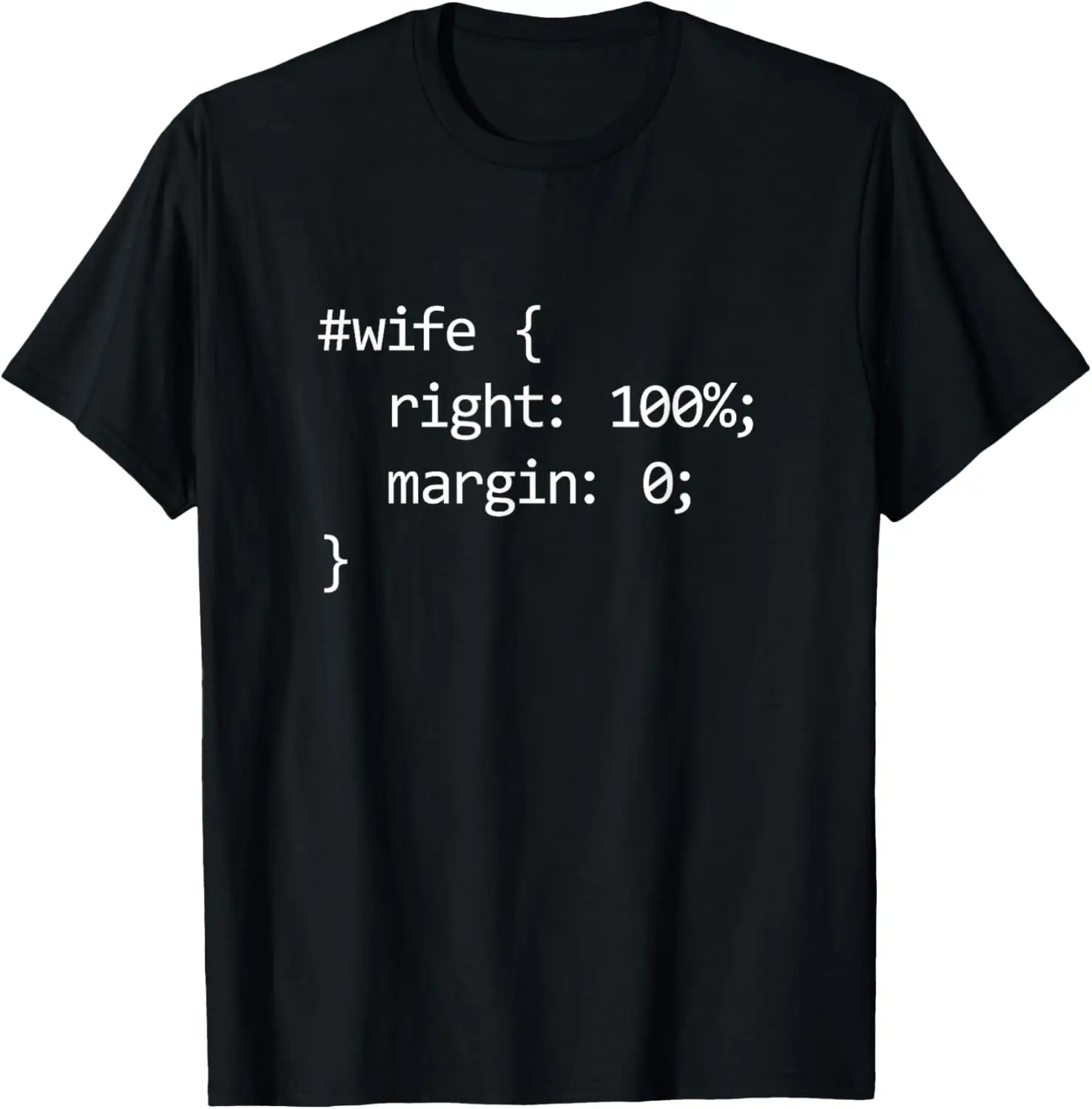 

Wife Right 100% Computer Programmer Humor T-Shirt