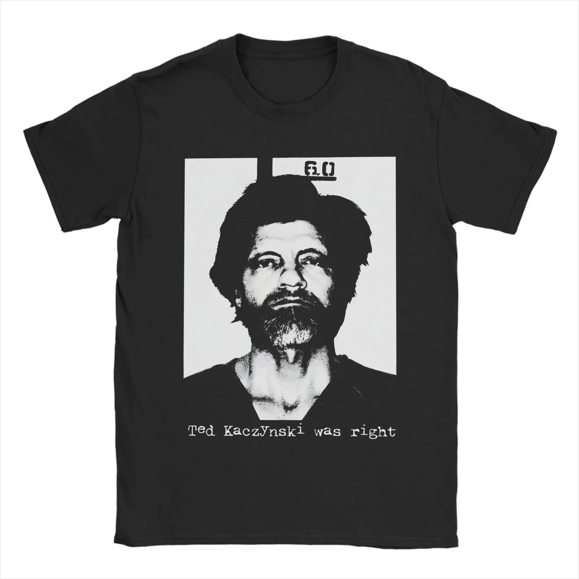 Men Women Ted Kaczynski    was right  T Shirt  Pure Cotton Clothing Vintage Short Sleeve Round Neck Tees Summer T-Shirts