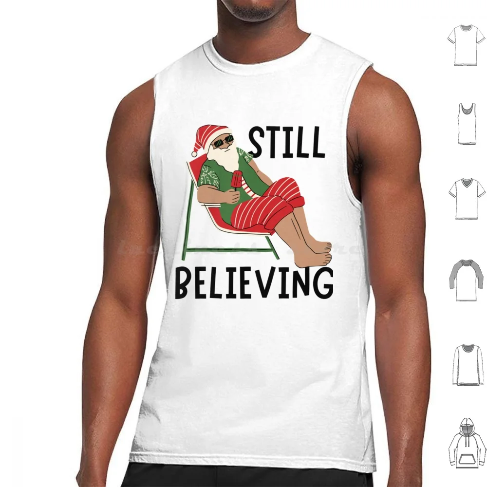 Still Believing Christmas-Christmas Tank Tops Vest Sleeveless Christmas Santa Santa Claus Xmas Funny Holiday Merry