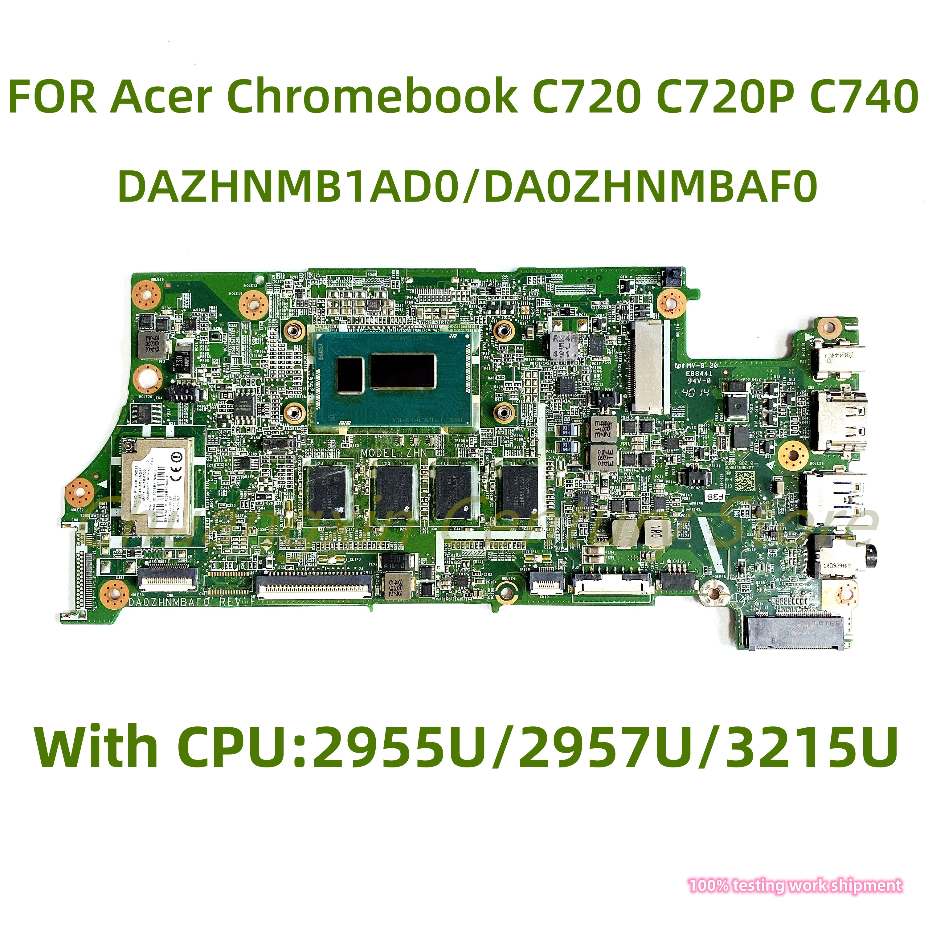 

Suitable for Acer Chromebook C720 C720P C740 laptop motherboard DAZHNMB1AD0/DA0ZHNMBAF0 With 2955U/2957U CPU 100% Tested