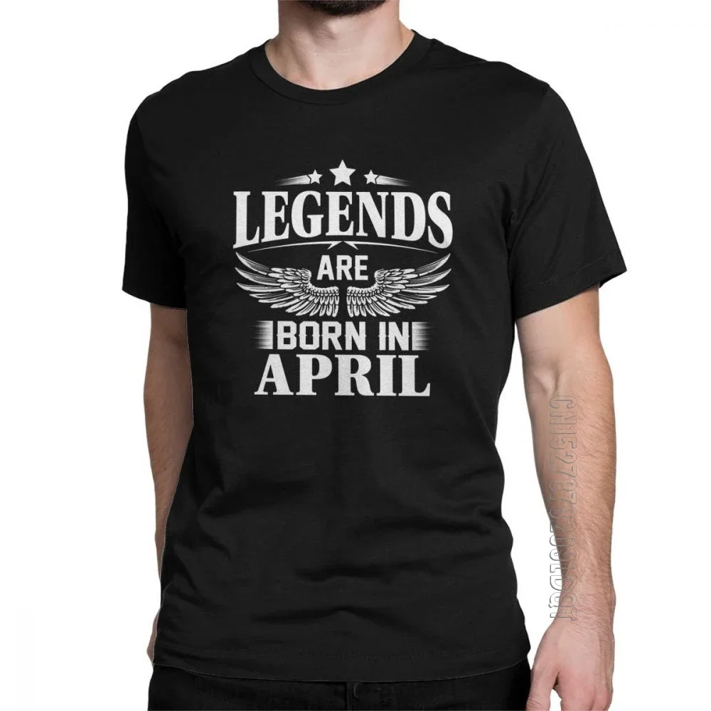 Legends Are Born In April Vintage Birthday T-Shirt Anniversary T Shirt Man Crew Neck Tops Gift Tee Shirt Purified Cotton Clothes