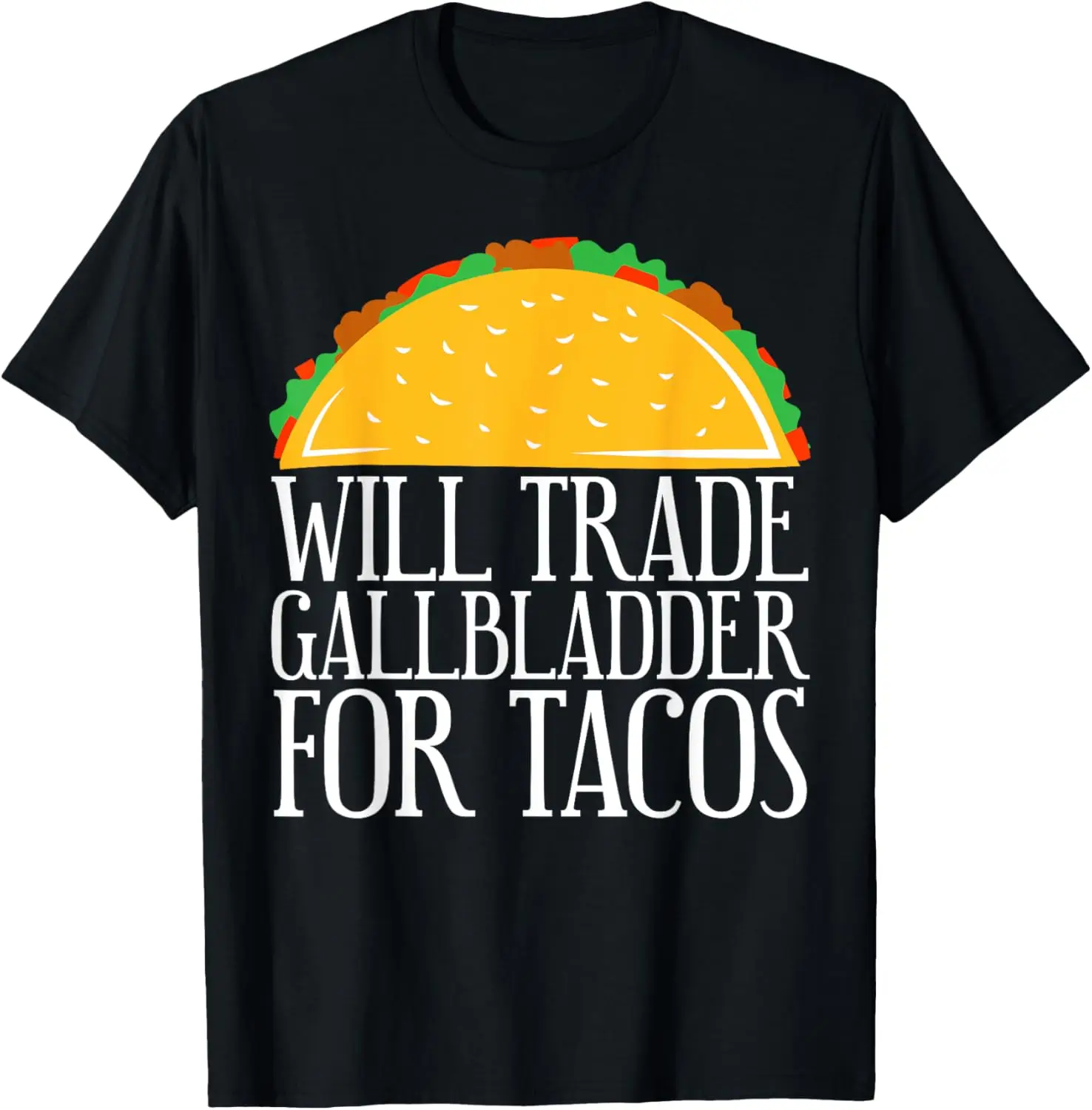 Will Trade Gallbladder For Tacos Gallbladder Removal T-Shirt