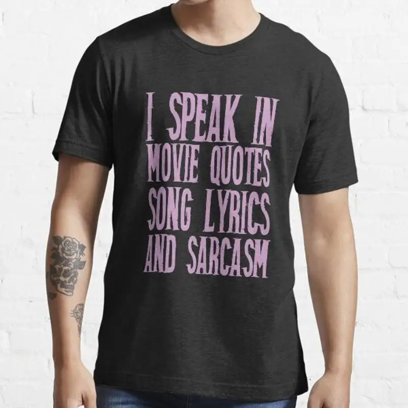 

I Speak In Movie Quotes Song Lyrics And Sarcasm Black Men T Shirt Size S to 5XL