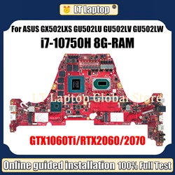 LT Laptop GX502LXS Motherboard For ASUS ROG Zephyrus S15 GU502LV GU502LW GX502L GU502LU Mainboard i7-10750H RTX2060/6G 8GB-RAM