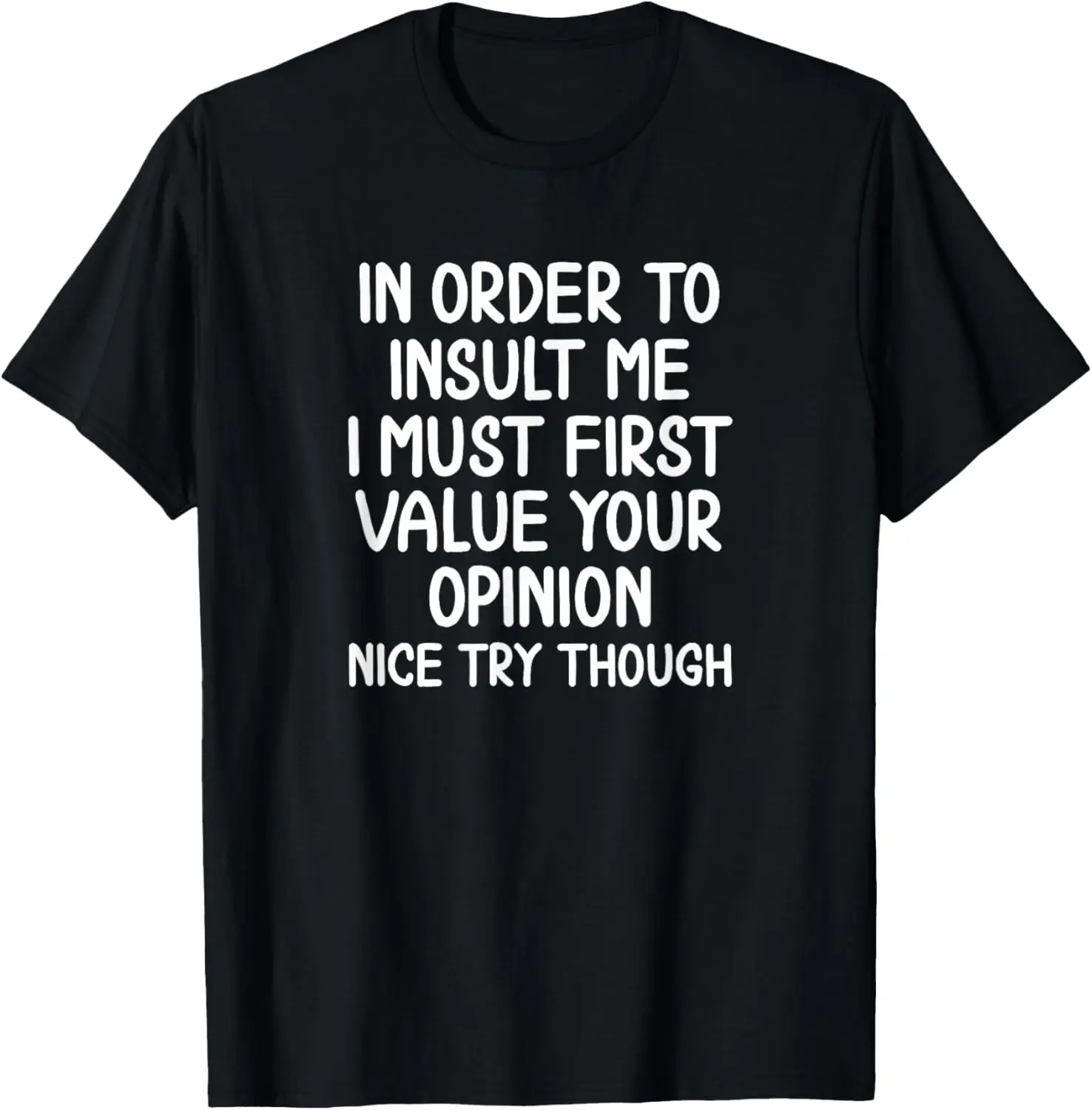 Funny In Order To Insult Me Sarcastic Joke Tees T Shirts For Men And Women 100% Cotton Trendy Y2K Short-Sleeve Tee-Soft,
