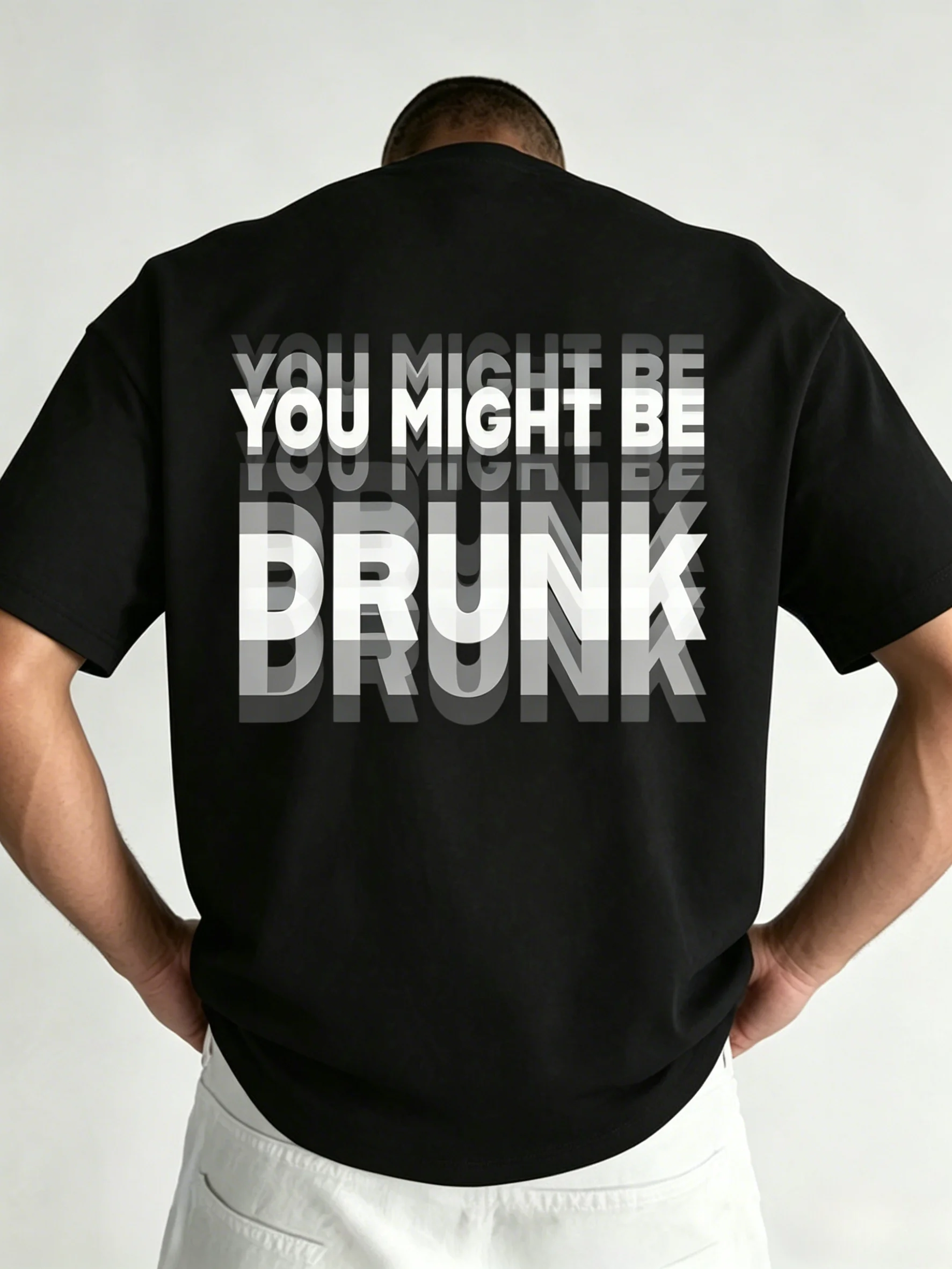 Unisex-T-Shirt mit lustigem Schriftzug „You Might Be Drunk“ – Ein Unisex-T-Shirt mit humorvollem Schriftzug, geeignet sowohl für Fitnesskleidung als auch für Partys und ein tolles Geschenk für Familie