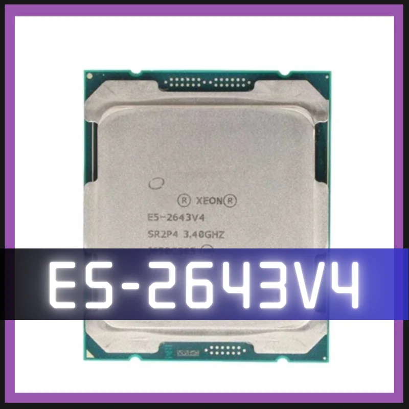 E5-2643V4 Xeon E5 2643V4 3.40GHZ 6-Core 20MB SmartCache E5 2643 V4 FCLGA2011-3 TPD 135W