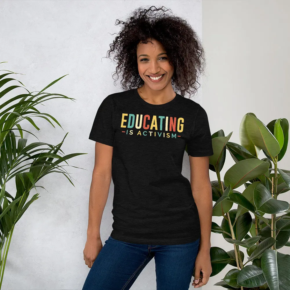 Educating is Activism Social Teacher s T Shirt Active