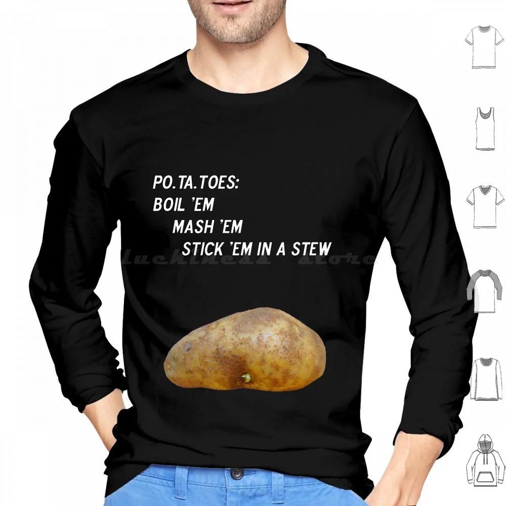 Potatoes Hoodies Long Sleeve Potatoes Potato Sam Samwise Gamgee Boil Mash Stew Frodo Gollum