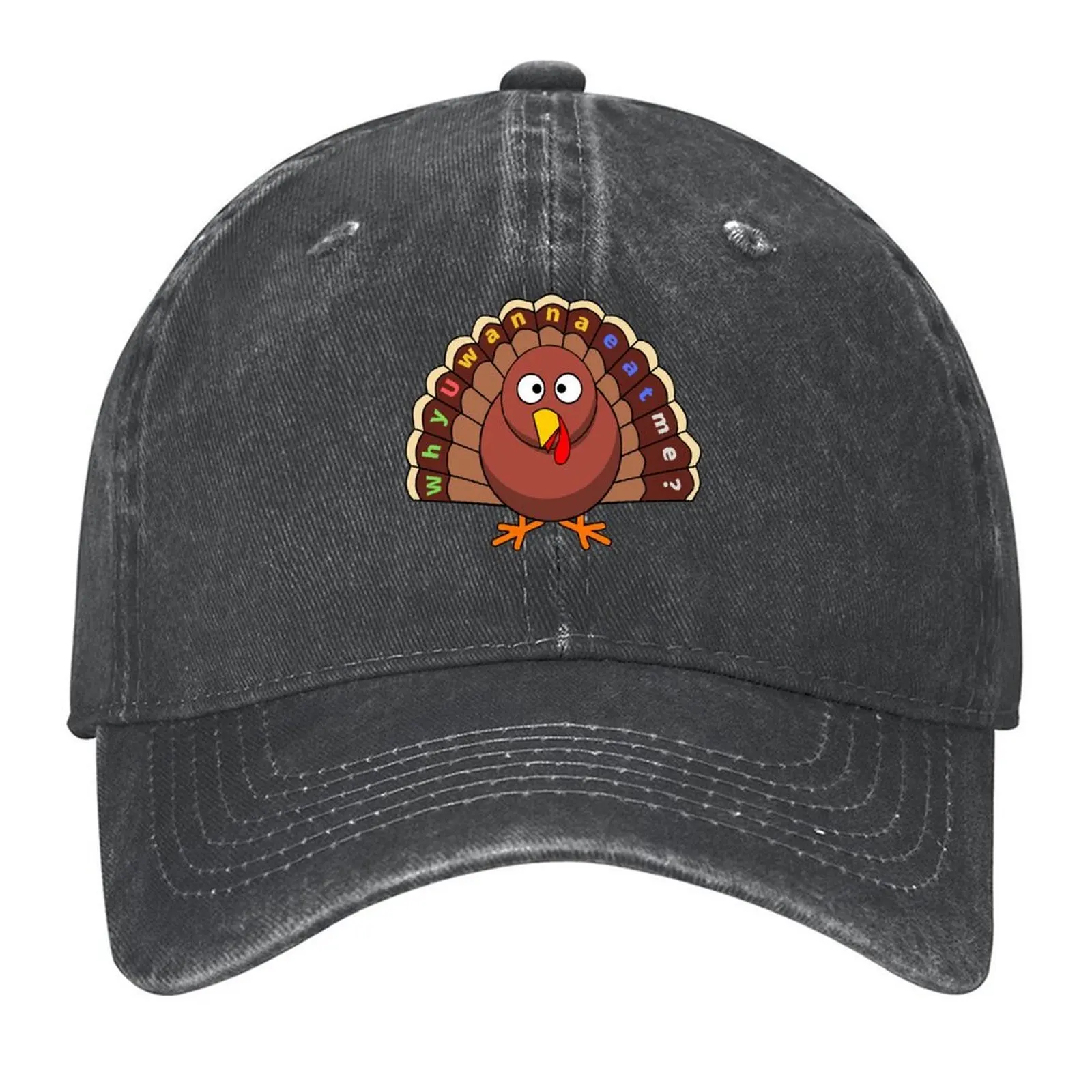 

Why you wanna eat me Thanksgiving cute funny turkey Baseball Cap Christmas Hat tea Hat New Hat For Men Women's