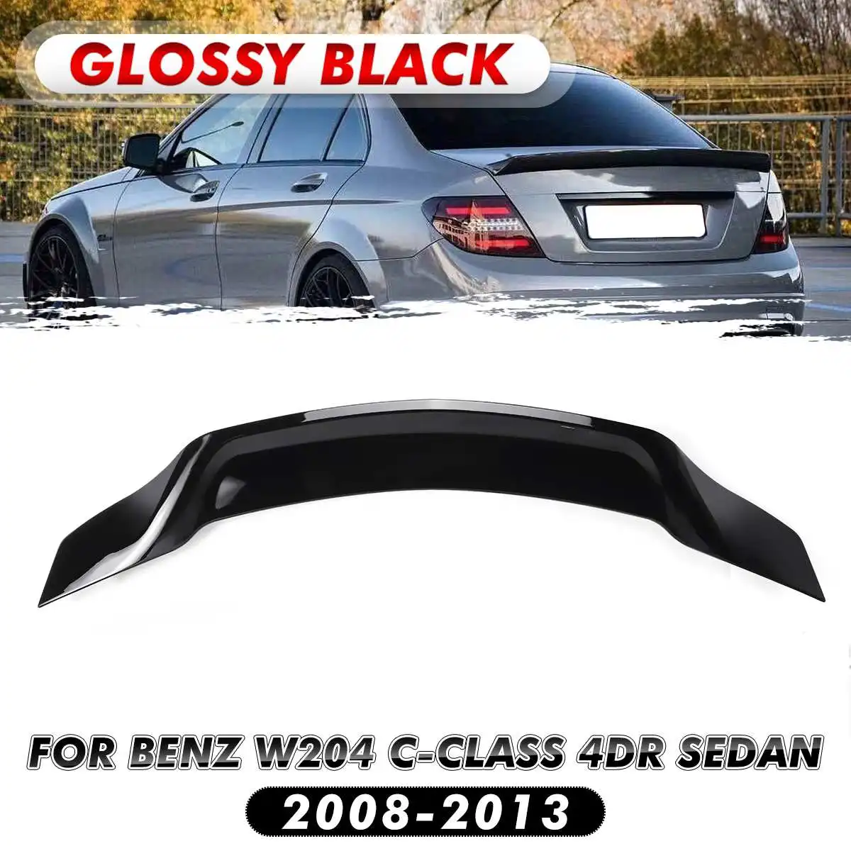 

W204 Car Rear Trunk Spoiler Lip Boot Wing Lip For Mercedes For Benz W204 C-class 4dr Sedan 2008-2013 Rear Spoiler Wing Lip