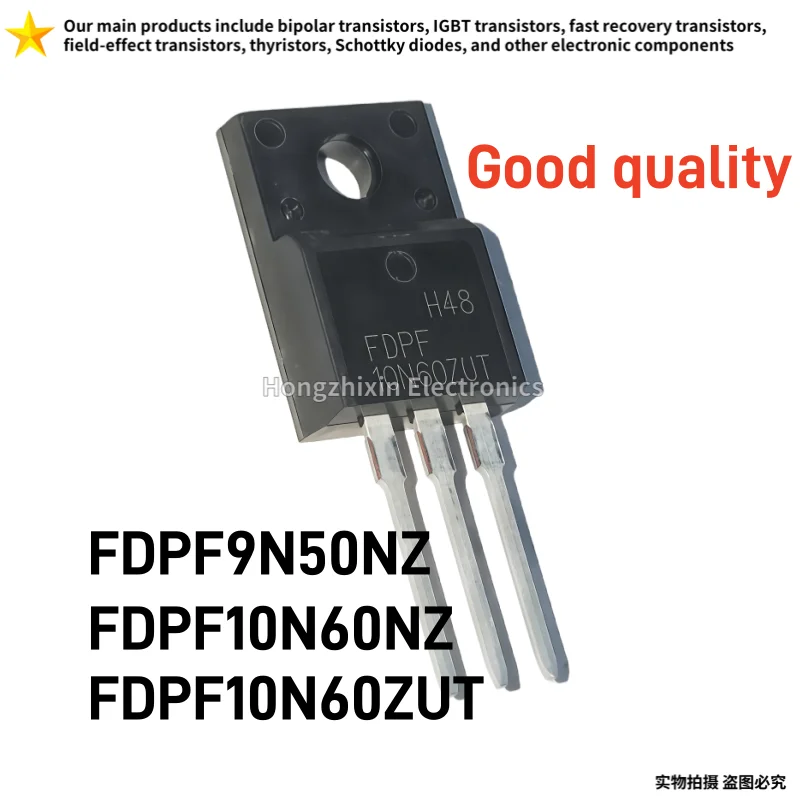 10PCS Good quality FDPF9N50NZ 9N50NZ 9N50 FDPF10N60NZ 10N60NZ FDPF10N60ZUT 10N60ZUT 10N60 TO-220F MOSFET