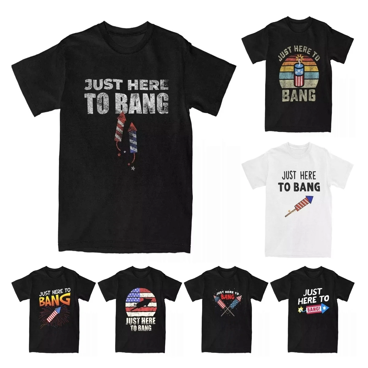 Just Here To Bang T Shirts Men Cotton Novelty T-Shirts 4th July American Flag Firecracker Fireworks Tee Shirt Clothing 4XL 5XL