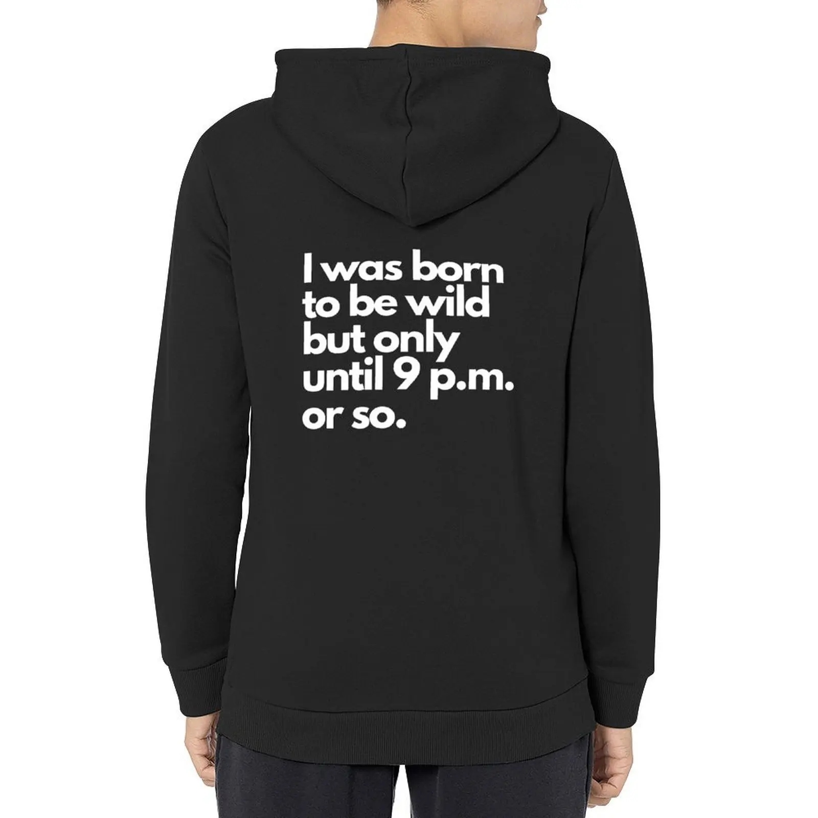 

I was born to be wild but only until 9 p.m. or so Hoodie male clothes autumn japanese style big size hoodie