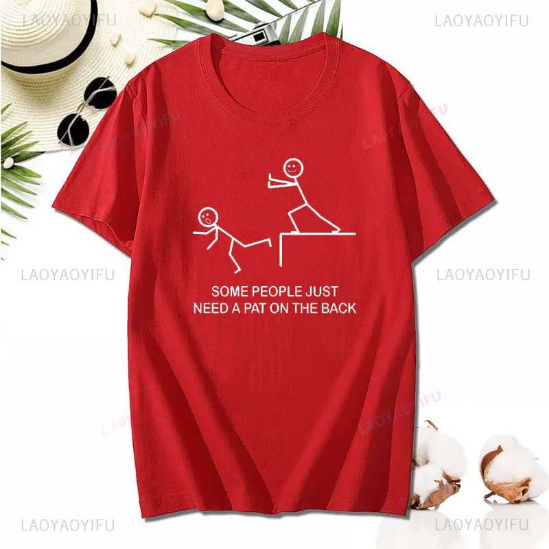 Some People Just Need A Pat on The Back Funny Print Tshirt Men cotton Short-sleev Casual Humor Streetwear Letters Tee Shirt Tops image 3