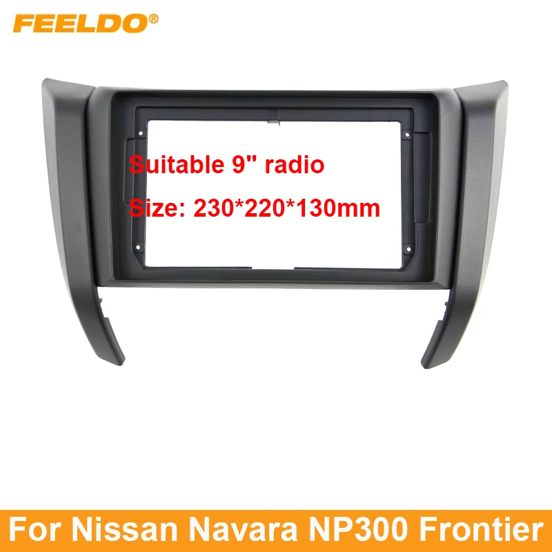 

Автомобильная аудиопанель 2Din, рамка для Nissan Navara NP300 Frontier, 9 дюймов, большой экран, радио, стереопанель, крепление для приборной панели, монтаж, Ki