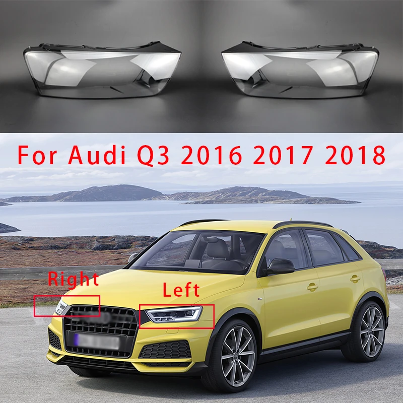 For Audi Q3 2016 2017 2018 Car Front Headlight Headlamp Lens Cover Headlamp Transparent Glass Lampshades Shell Car Products