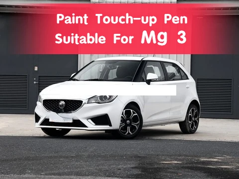 

Ручка для подкраски краски, подходит для Mg 3, фиксатор краски, белоснежные автомобильные аксессуары, модифицированные детали, оригинальный ремонт автомобильной краски MG3