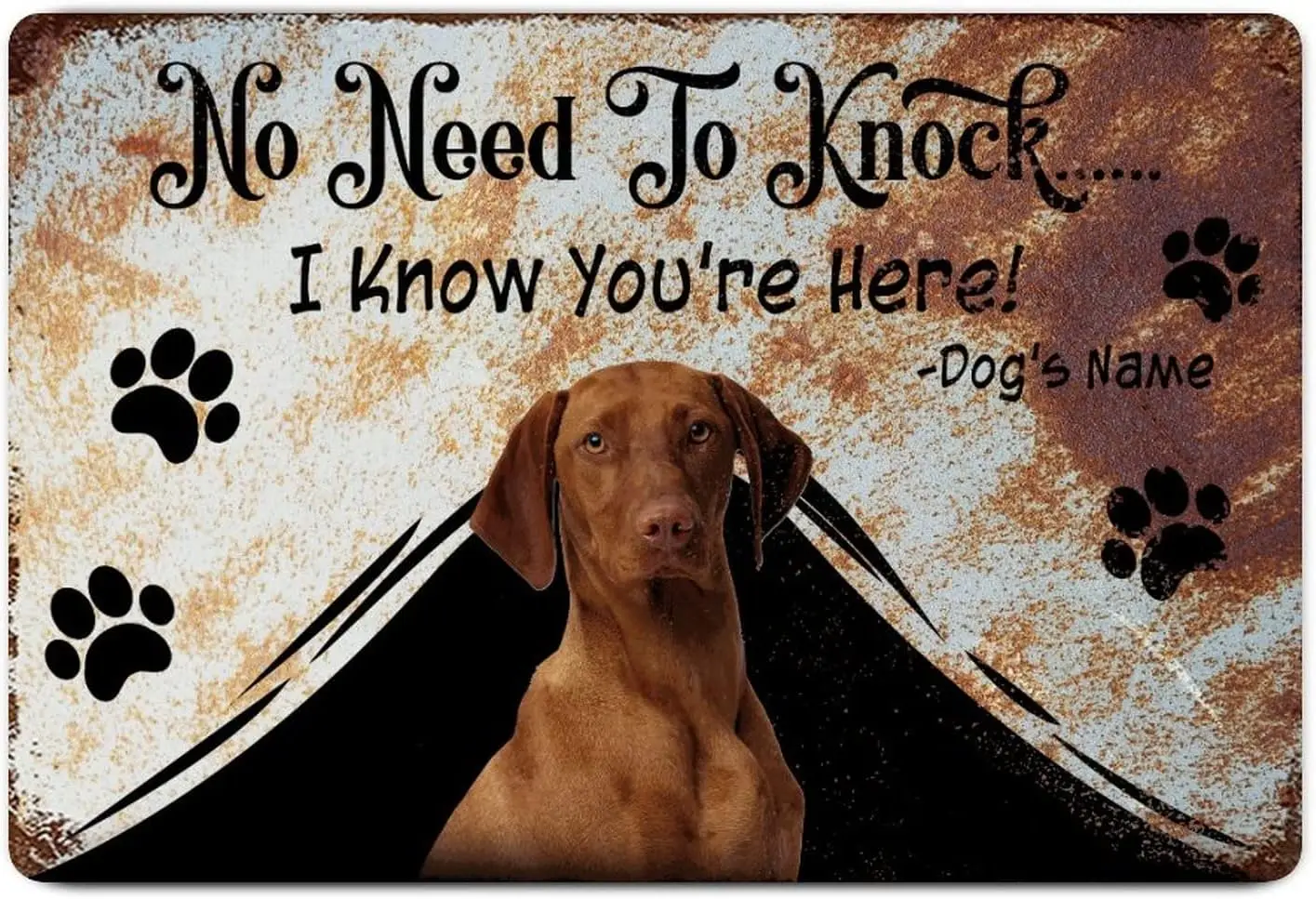 Vizsla Sign Metal Sign No Need to Knock I Know You;re Here! Signs Tin Signs Dog Owner Metal Plate Sign Cafe Bar Pub Beer Club Wa