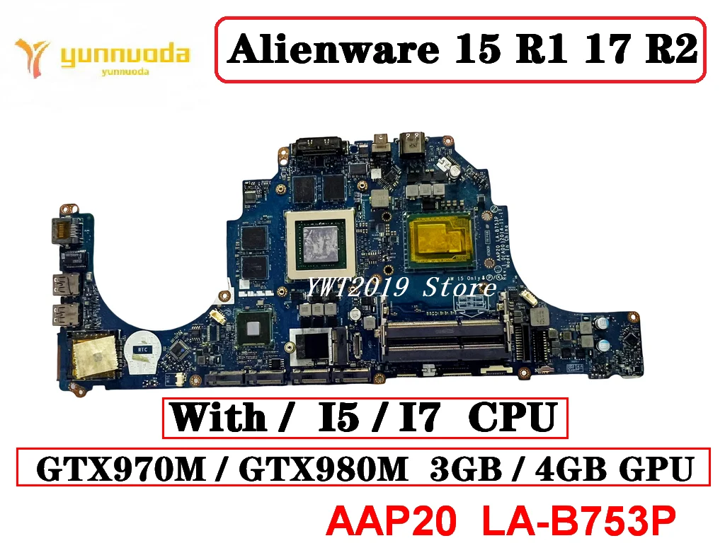 Original For Dell Alienware 15 R1 17 R2  Laptop  motherboard With I5 I7 CPU GTX970M GTX980M 3GB4GB GPU AAP20  LA-B753P tested