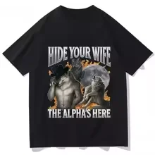 Fashionable And Casual hip-hop Style Men's and Women's Short Sleeves Hide Your Wife Alpha Werewolf is Here! Funny Werewolf Meme
