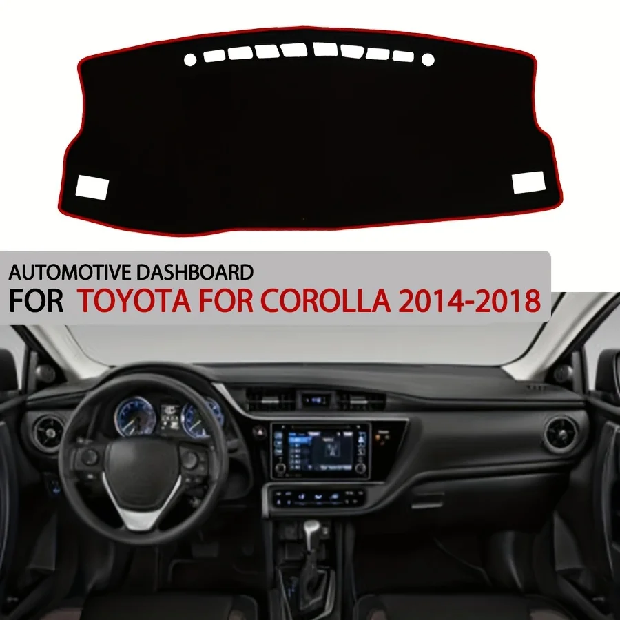 

Suitable for Toyota for Corolla 2014-2018 Car Dashboard Cover Blackout Mat Anti-UV Mat Carpet Car Accessories