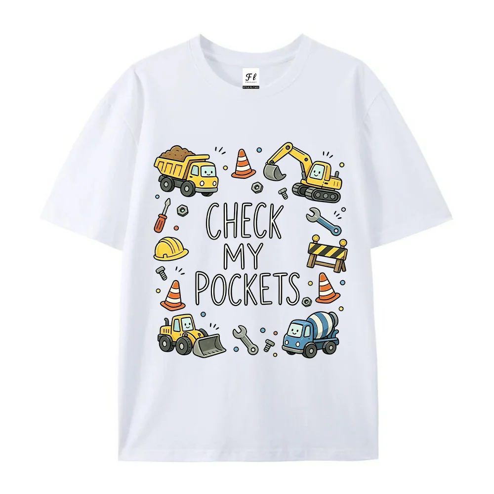 Men T Shirt Check My Pockets Excavator Construction Truck Print  Short Sleeve Crewneck Casual Loose Cotton Summer Tops Tees