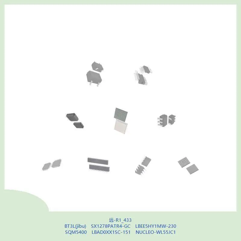 -R1_433 BT3L(jibu) SX1278PATR4-GC LBEE5HY1MW-230 SQM5400 LBAD0XX1SC-151 NUCLEO-WL55JC1