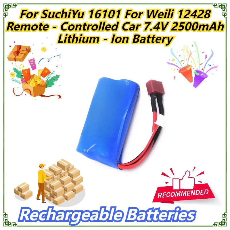 

Rechargeable Batteries For SuchiYu 16101 For Weili 12428 Remote - Controlled Car 7.4V 2500mAh Lithium - Ion Battery