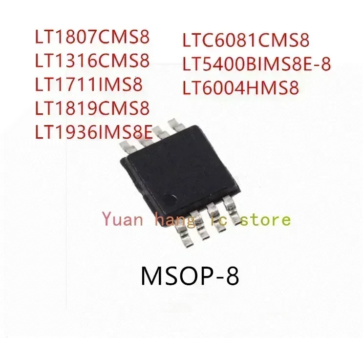 10PCS LT1807CMS8 LT1316CMS8 LT1711IMS8 LT1819CMS8 LT1936IMS8E LTC6081CMS8 LT5400BIMS8E-8 LT6004HMS8 IC