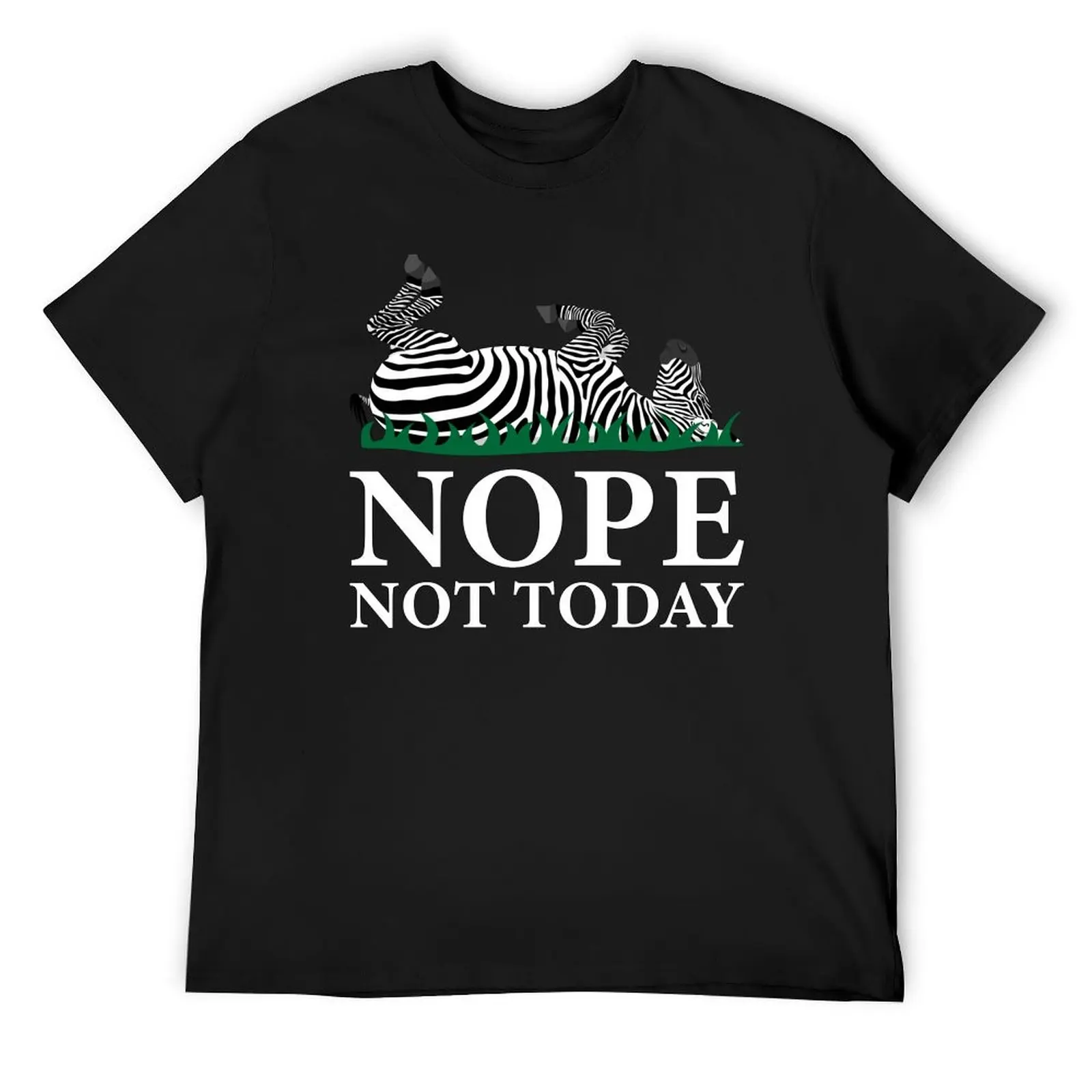 

Nope Not Today Zebra T-Shirt shirts graphic tees anime figures shirts graphic tee men