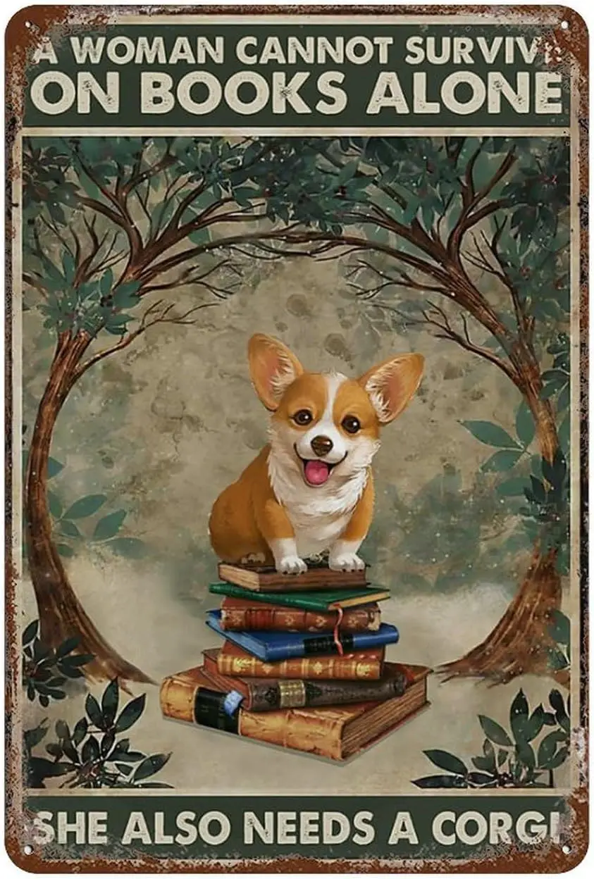 Vintage Tin Sign Cute Corgi Sitting On The Books - A Woman Cannot Survive On Books Alone Funny Metal Tin Sign Wall Decor Ru sign