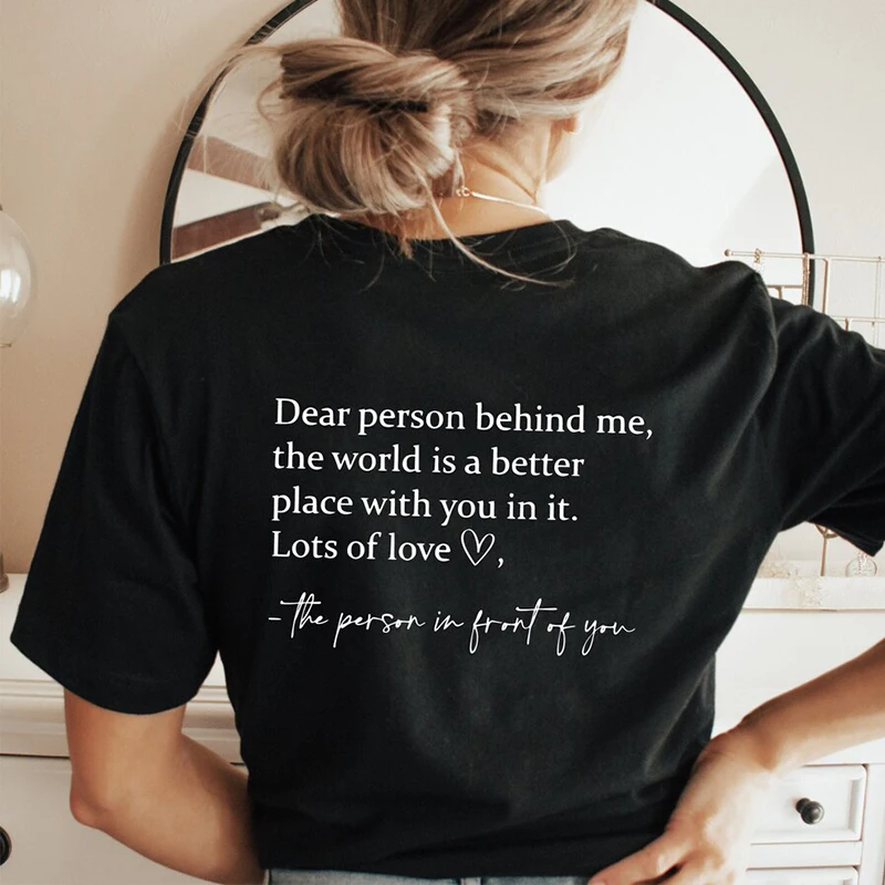 Dear Person Behind Me Mental Health Womens T Shirts Cotton Harakuku T-shirt Streetwear Back Printed Women's T-shirts Female