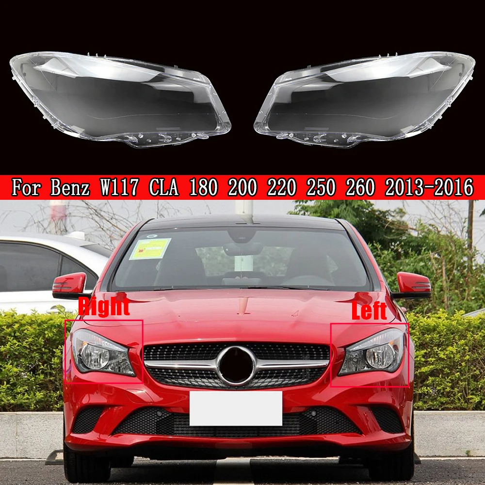 

Car Headlight Lens For Mercedes-Benz W117 CLA 180 200 220 250 260 2013 2014 2015 2016 Transparent Lampshade Glass Lampcover Caps
