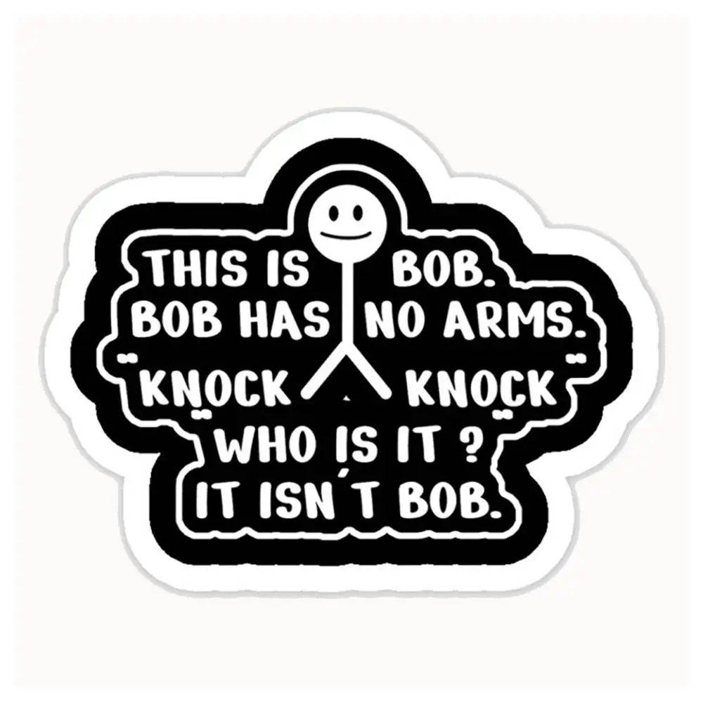 This Is Bob. Bob Has No Arms. Waterproof Stickers For Decorating Car Windows Motorcycles And Computers.
