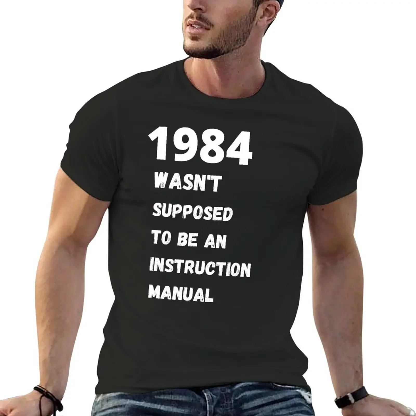 1984 Wasn't Supposed To Be An Instruction Manual T-Shirt graphic tee shirt customs design your own blanks clothing for men