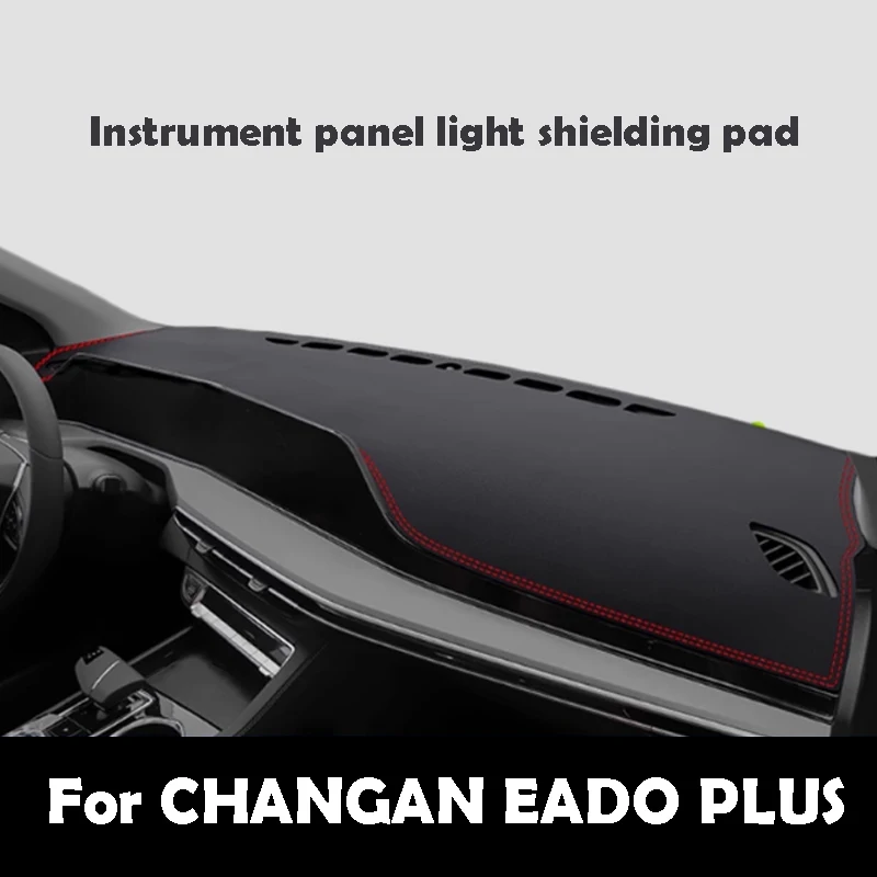 

Для CHANGAN EADO PLUS 2025, чехол для приборной панели автомобиля, солнцезащитный козырек, противоскользящий коврик, светозащитный коврик, защитные аксессуары