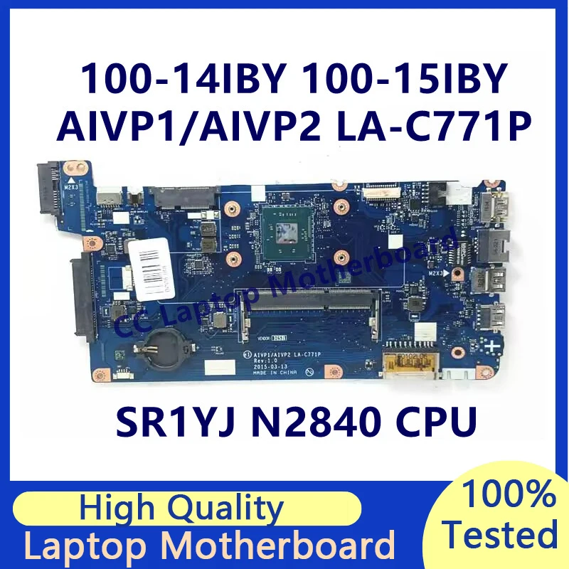 LA-C771P For Lenovo Ideapad 100-14IBY 100-15IBY Laptop Motherboard With SR1YJ N2840 CPU Mainboard 100% Fully Tested Working Well