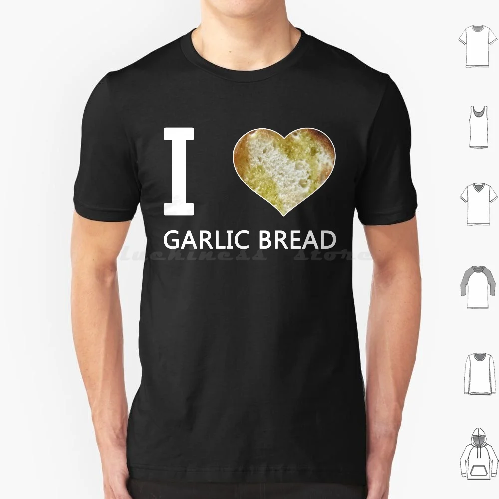 I Love Garlic Bread T Shirt Men Women Kids 6xl Garlic Bread Love Garlic Bread Garlic Bread Garlic Bread Garlic Bread Garlic