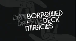 Borrowed Deck Miracles by Dani DaOrtiz  -Magic tricks