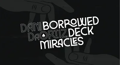 Borrowed Deck Miracles by Dani DaOrtiz  -Magic tricks