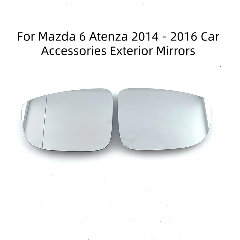 

Car Accessories Exterior Mirrors Reflective Lens Rearview Mirror Lenses Glass with Heating For Mazda 6 Atenza 2014 - 2016