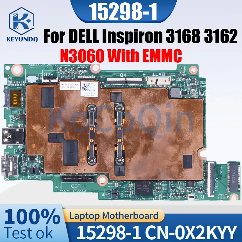 

15298-1 For DELL Inspiron 11 3168 3162 Notebook Mainboard CN-0X2KYY 0X2KYY N3060 With EMMC 64G RAM 4G Laptop Motherboard Tested