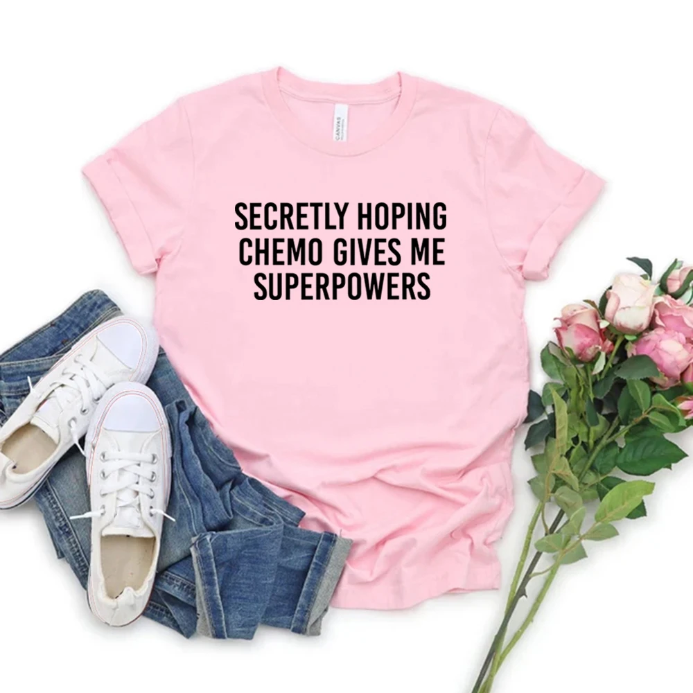 Secretly Hoping Chemo Gives Me Superpowers Shirts Women with Cancer T Shirt Funny Cancer Chemo Tshirts Cancer Survivor Shirt Top