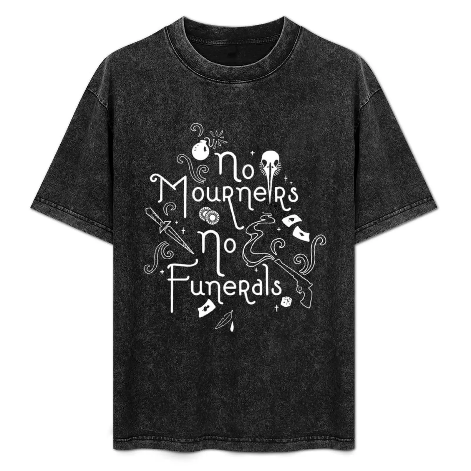 No mourners, no funerals. T-Shirt blanks shirts graphic Anime t-shirt big and tall t shirts for men