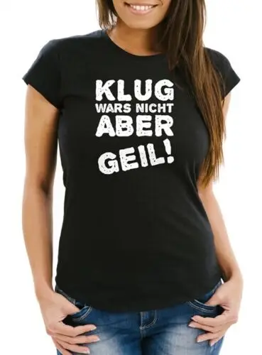 Damen T-Shirt mit Spruch Klug wars nicht aber geil! Slim Fit Moonworks®