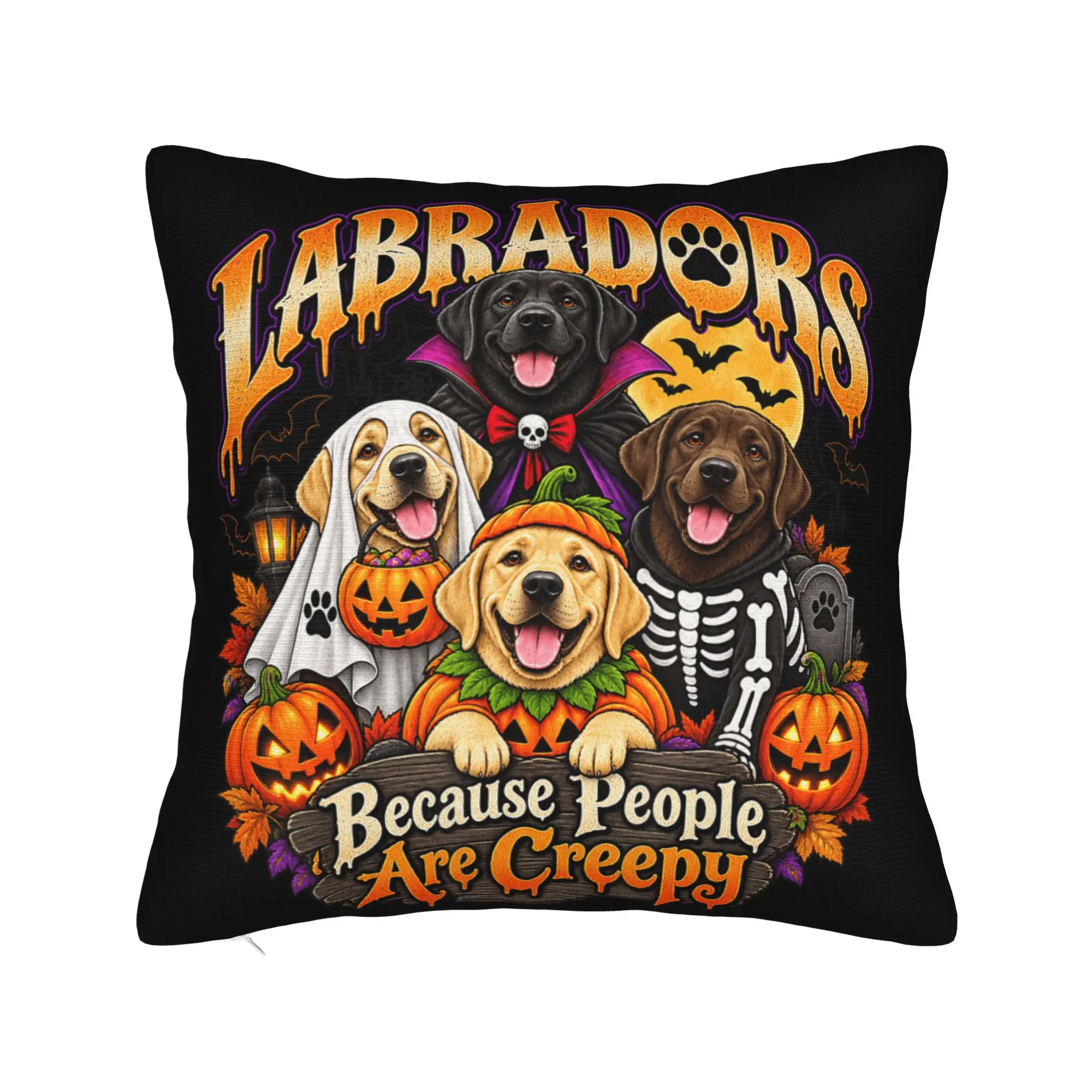 Labradors Because People are Creepy Halloween Dogs Costume Pillow Case  Morden Pillow Cover Pillowcases For Sofa Home Decoration